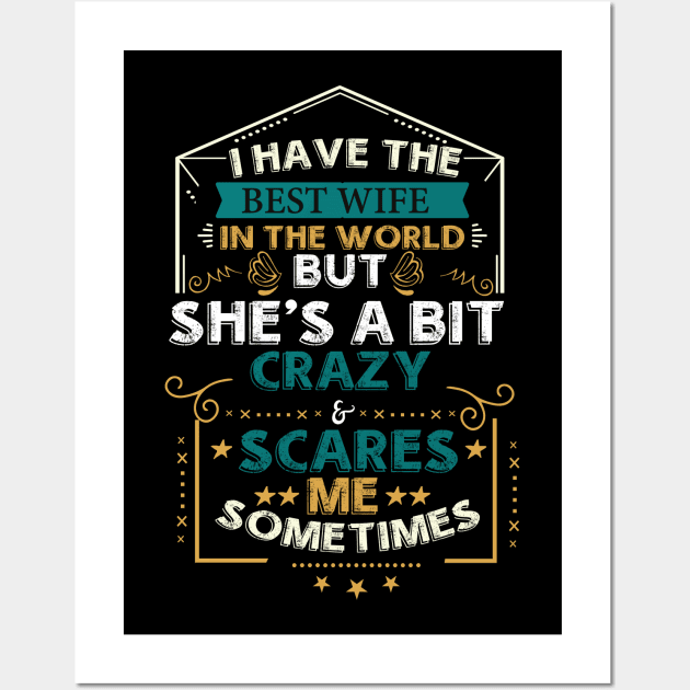 I Have The Best Wife In The World Wall Art by jrsv22